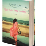 “Più dolce delle lacrime” di Nafisa Haji