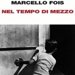 “Nel tempo di mezzo” di Marcello Fois