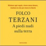 “A piedi nudi sulla terra” di Folco Terzani 