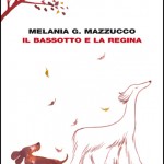 “Il bassotto e la Regina” di Melania G. Mazzucco