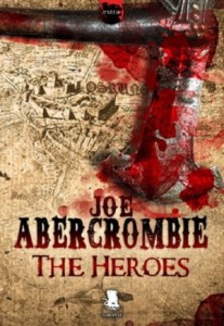 The Heroes il romanzo fantasy di Joe Abercrombie