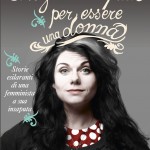 “Ci vogliono le palle per essere una donna” di Caitlin Moran