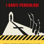 I santi pericolosi di Stefano Brusadelli