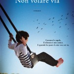 In uscita il 2 Maggio “Non volare via” di Sara Rattaro