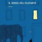“Il senso dell’elefante” di Marco Missiroli