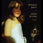 “Tutta la vita” di Romana Petri