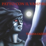 “Patto con il vampiro” di Tiziana Cazziero