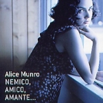 Nemico, amico, amante di Alice Munro