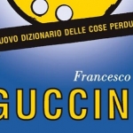 “Nuovo dizionario delle cose perdute” di Guccini