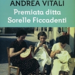 Premiata Ditta. Sorelle Ficcadenti, di Andrea Vitali