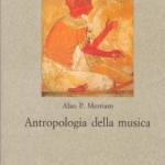 “Antropologia della musica” di Alan P. Merriam