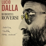 Lucio Dalla: “Nevica Sulla Mia Mano – Trilogia Roversi” 