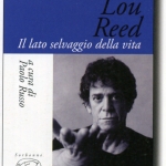 “Lou Reed. Il lato selvaggio della vita” a cura di P. Russo