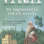 “Di impossibile non c’è niente” di Andrea Vitali